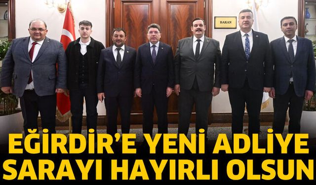 Eğirdir’e Yeni Adliye Sarayı Yapılacak