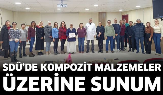 SDÜ’de Kompozit Malzemeler Üzerine Sunum