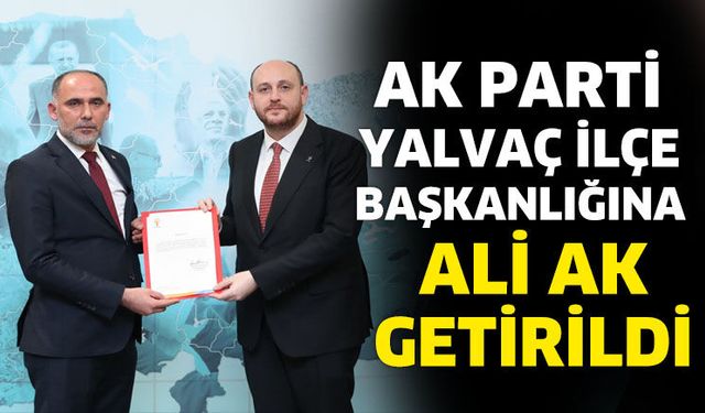 AK Parti Yalvaç İlçe Başkanlığına Ali Ak getirildi