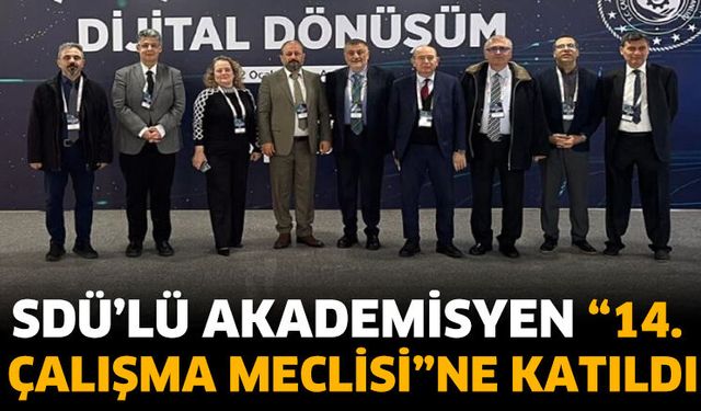 SDÜ’lü Akademisyen “14. Çalışma Meclisi”ne Katıldı