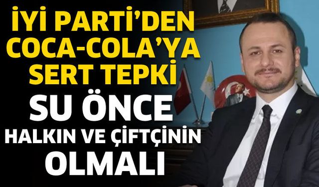 İYİ Parti’den Coca-Cola’ya Sert Tepki