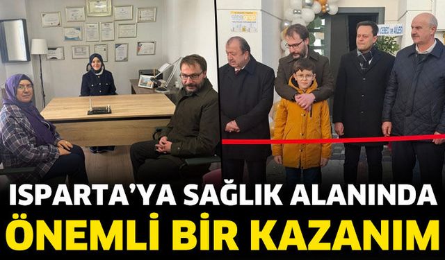 Isparta’ya Sağlık Alanında Önemli Bir Kazanım
