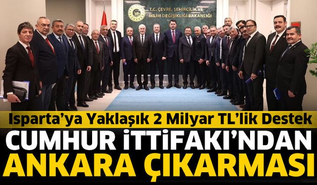 Isparta’ya Yaklaşık 2 Milyar TL’lik Destek