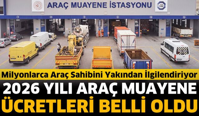 2026 yılı araç muayene ücretleri belli oldu