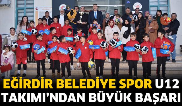 Eğirdir Belediye Spor U12 Takımı’ndan büyük başarı