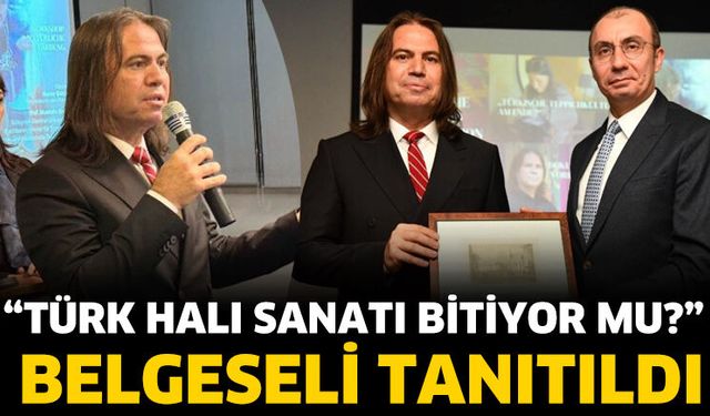 “Türk Halı Sanatı Bitiyor Mu?” Belgeseli Tanıtıldı