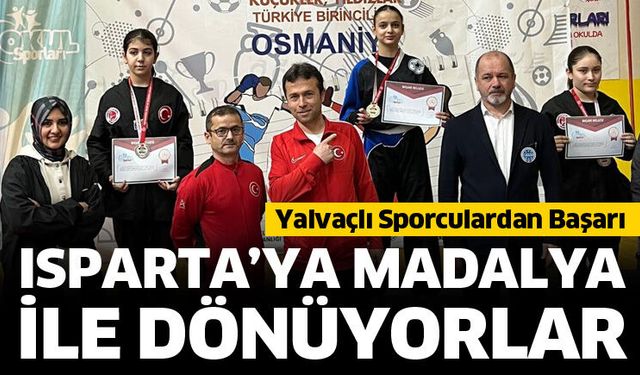Isparta’ya madalya ile dönüyorlar