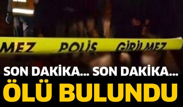 Evinde cansız bedeni bulundu