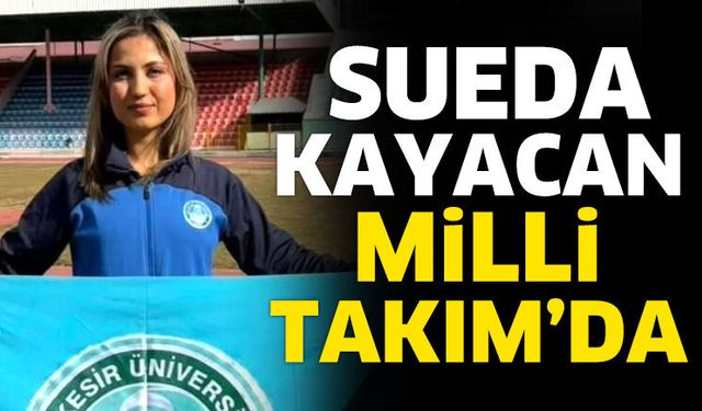 Sueda Kayacan Milli Takım’da