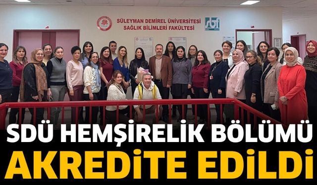 SDÜ Hemşirelik Bölümü Akredite Edildi