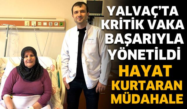 Yalvaç’ta Acil Müdahale Hayat Kurtardı