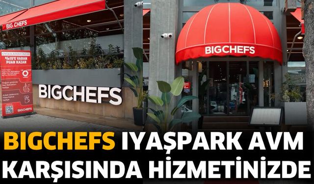 Bigchefs Iyaşpark AVM Karşısında Hizmetinizde