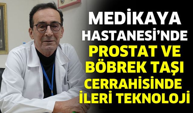 Prostat ve böbrek taşı tedavisinde yeni nesil teknoloji