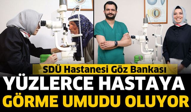 SDÜ Hastanesi Göz Bankası Yüzlerce Hastaya Görme Umudu Oluyor