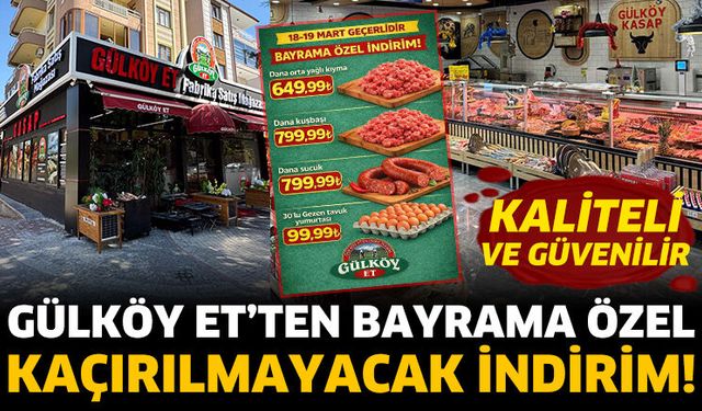 Gülköy Et’ten Bayrama Özel Kaçırılmayacak İndirim!