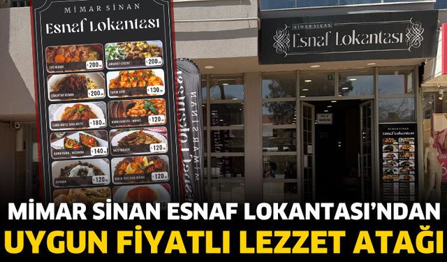 Mimar Sinan Esnaf Lokantası'ndan Uygun Fiyatlı Lezzet Atağı