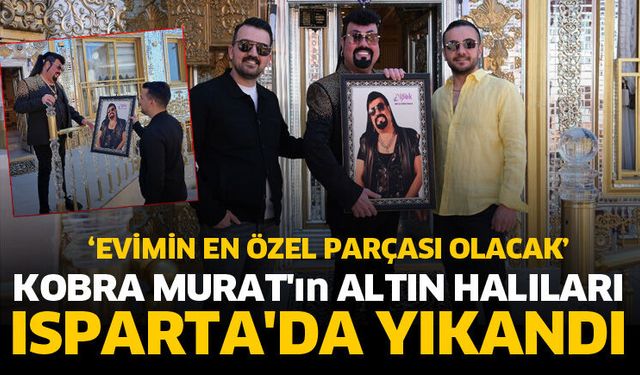 Kobra Murat'ın altın halıları Isparta'da yıkandı