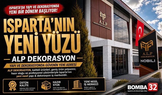 ISPARTA’NIN YENİ YÜZÜ: ALP DEKORASYON