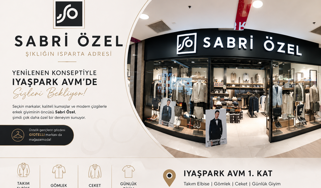 ISPARTA’DA ERKEK MODASININ YENİ ADRESİ: SABRİ ÖZEL