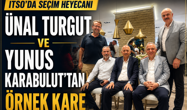 ITSO Başkan Adayları Ünal Turgut ve Yunus Karabulut’tan Örnek Kare