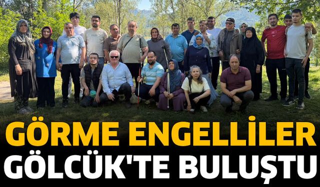 Görme Engelliler Gölcük'te Buluştu