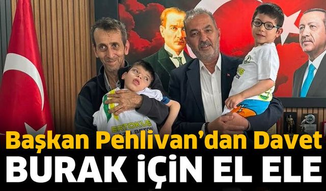 Başkan Pehlivan’dan Davet: Burak İçin El Ele