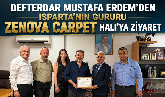 DEFTERDAR MUSTAFA ERDEM’DEN ZENOVA CARPET HALI’YA ZİYARET