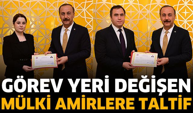 Görev Yeri Değişen Mülki Amirlere Taltif