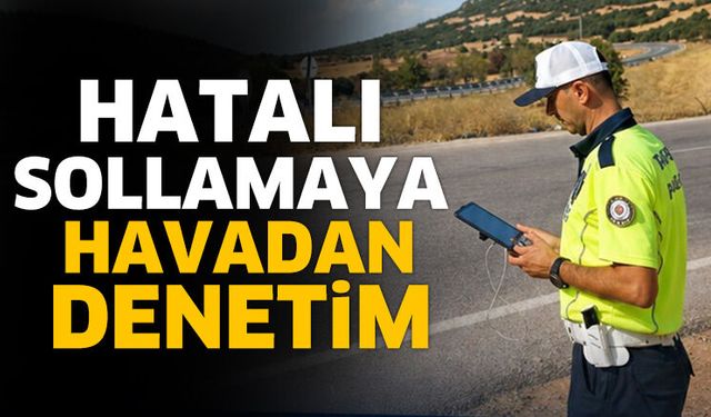Hatalı Sollamaya Havadan Denetim