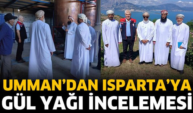 Umman Heyeti Isparta’da Gül Yağı Üretimini İnceledi