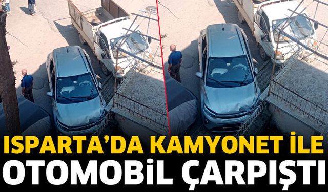 Isparta'da kamyonet ile otomobil çarpıştı