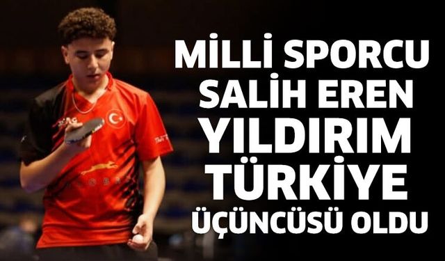 Milli Sporcu Salih Eren Yıldırım Türkiye Üçüncüsü Oldu