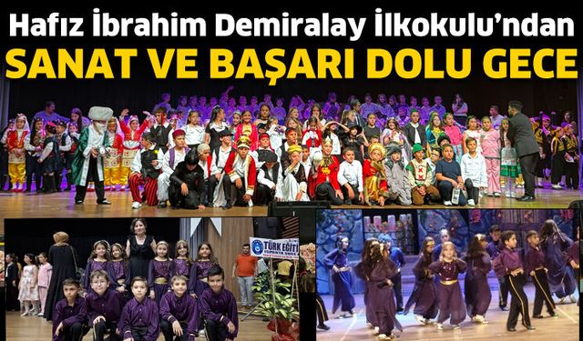 Hafız İbrahim Demiralay İlkokulundan Sanat ve Başarı Dolu Gece
