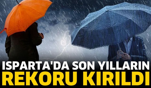 Isparta'da Son Yılların Rekoru Kırıldı