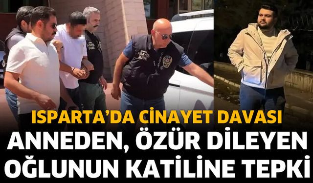 Anneden, özür dileyen oğlunun katiline tepki
