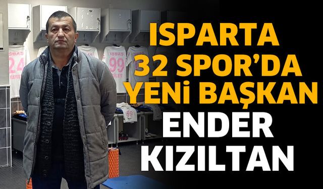 Isparta 32 Spor'da yeni başkan Ender Kızıltan