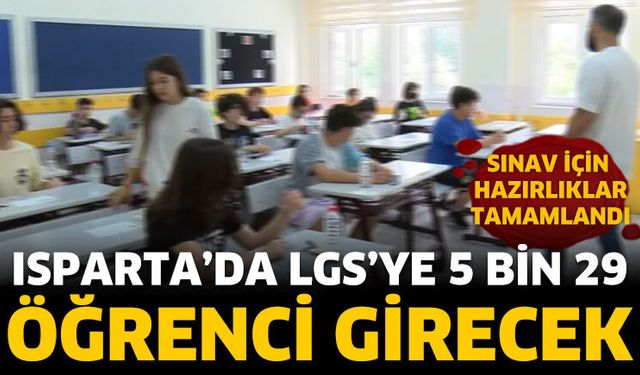 Isparta’da LGS’ye 5 Bin 29 Öğrenci Girecek