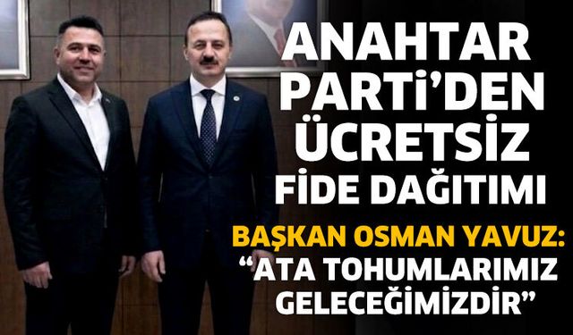 Anahtar Parti’den Ücretsiz Fide Dağıtımı