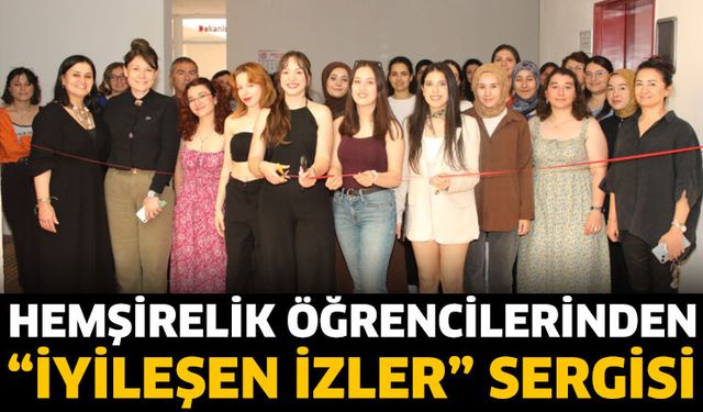 Hemşirelik Öğrencilerinden “İyileşen İzler” Sergisi