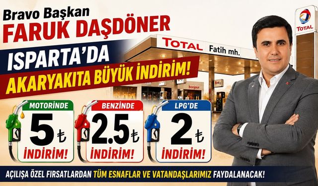 Bravo Başkan Faruk Daşdöner Isparta’da Akaryakıta Büyük İndirim: