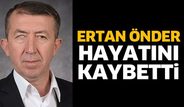 Ertan Önder Hayatını Kaybetti