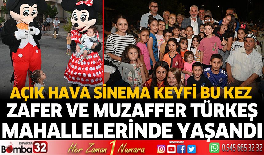 Açık hava sinema keyfi bu kez Zafer ve Muzaffer Türkeş Mahallelerinde yaşandı