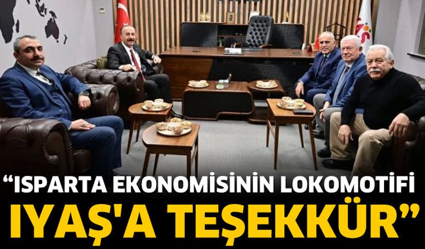 “Isparta Ekonomisinin Lokomotifi IYAŞ'a Teşekkür”