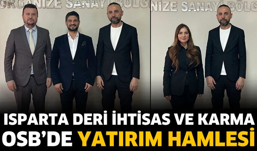 Isparta Deri İhtisas ve Karma OSB’de yatırım hamlesi