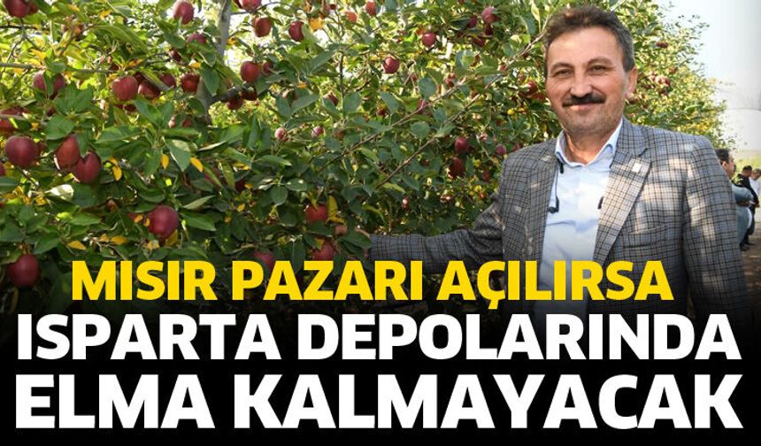 Mısır pazarı açılırsa Isparta depolarında elma kalmayacak