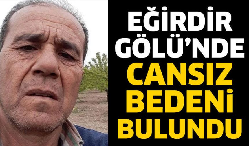 Son Dakika... Eğirdir Gölünde cansız bedeni bulundu