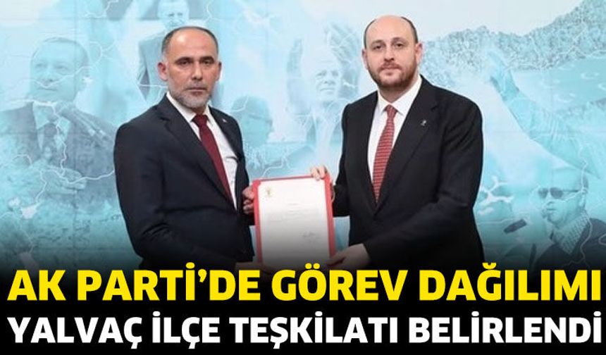 Yalvaç İlçe Teşkilatı belirlendi