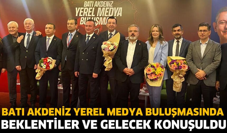 Batı Akdeniz Yerel Medya Buluşmasında Beklentiler ve Gelecek Konuşuldu