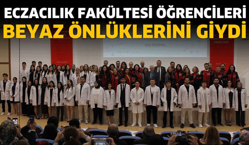 Eczacılık Fakültesi Öğrencileri Beyaz Önlüklerini Giydi