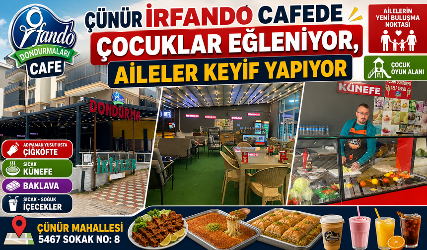 ÇÜNÜR’DE AİLELERİN YENİ BULUŞMA NOKTASI: İRFANDO DONDURMALARI CAFE
